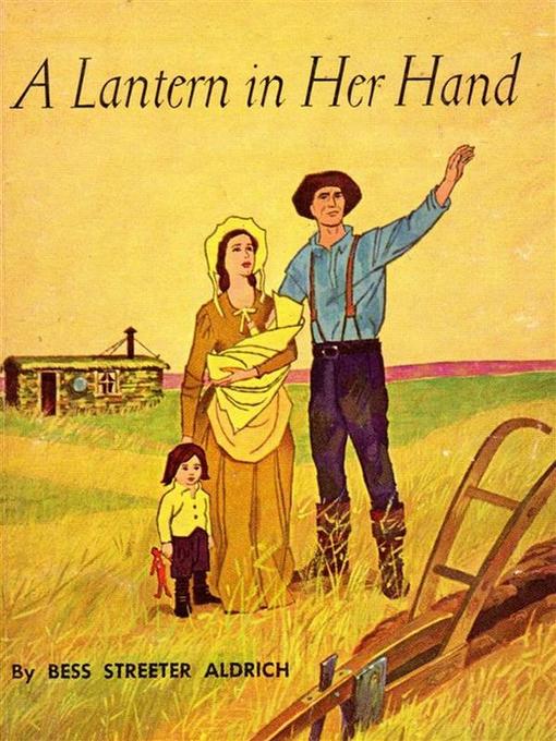 Title details for A Lantern in Her Hand by Bess Streeter Aldrich - Available